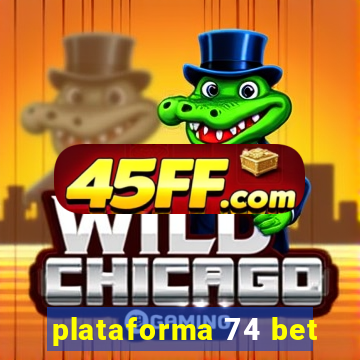 plataforma 74 bet